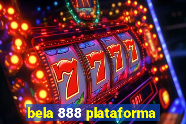 bela 888 plataforma